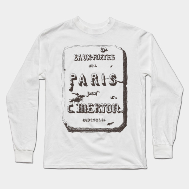 Vintage Paris Typography by Charles Méryon Long Sleeve T-Shirt by TuncGK