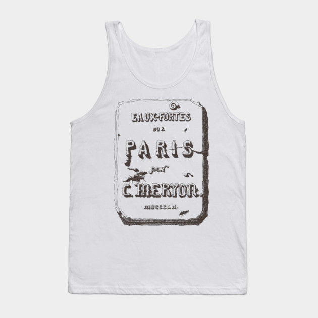Vintage Paris Typography by Charles Méryon Tank Top by TuncGK