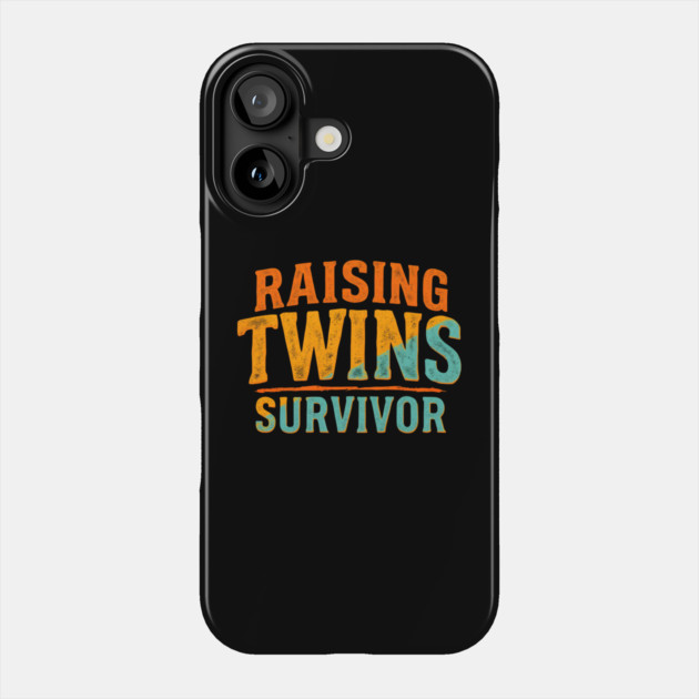 Raising Twins Survivor Phone Case by MakerMind8.2