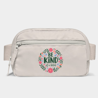 Be Kind of a Bitch Sassy Girl Power Sarcasm Bag