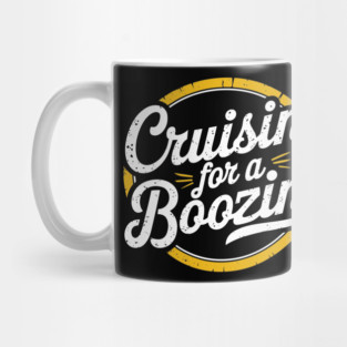 Cruisin' for a Boozin' Drinking Party Bar Humor Mug