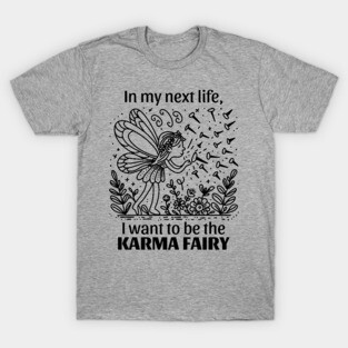 Funny Karma Fairy T-Shirt