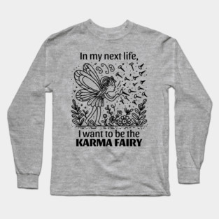 Funny Karma Fairy Long Sleeve T-Shirt
