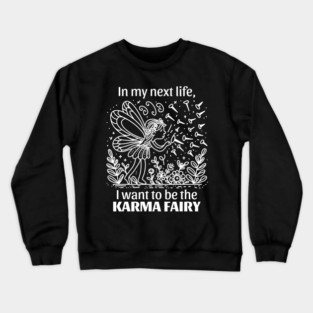 Funny Karma Fairy Crewneck Sweatshirt