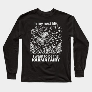 Funny Karma Fairy Long Sleeve T-Shirt