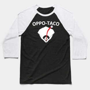 Oppo-Taco Baseball T-Shirt