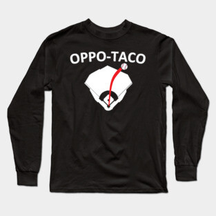 Oppo-Taco Long Sleeve T-Shirt
