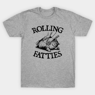 Rolling-fatties T-Shirt