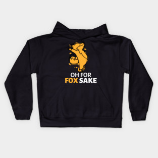 Oh For Fox Sake Kids Hoodie