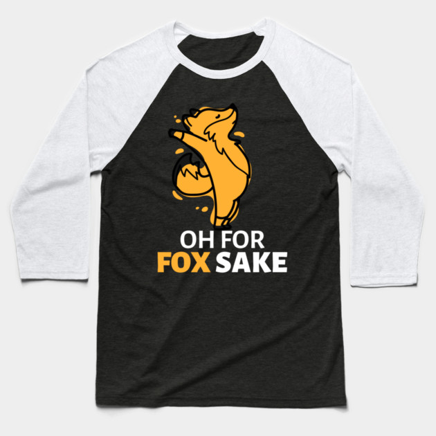 Oh For Fox Sake Baseball T-Shirt by Pixel Threads 
