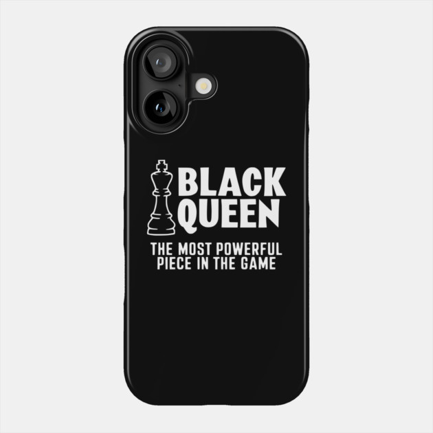 Black Queen The most powerful piece in the game Phone Case by UrbanLifeApparel