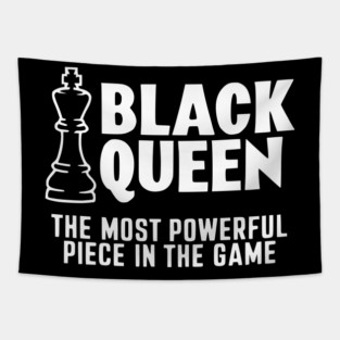 Black Queen The most powerful piece in the game Tapestry