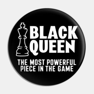 Black Queen The most powerful piece in the game Pin