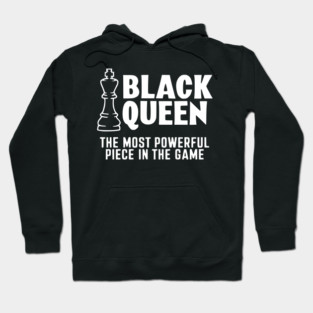 Black Queen The most powerful piece in the game Hoodie