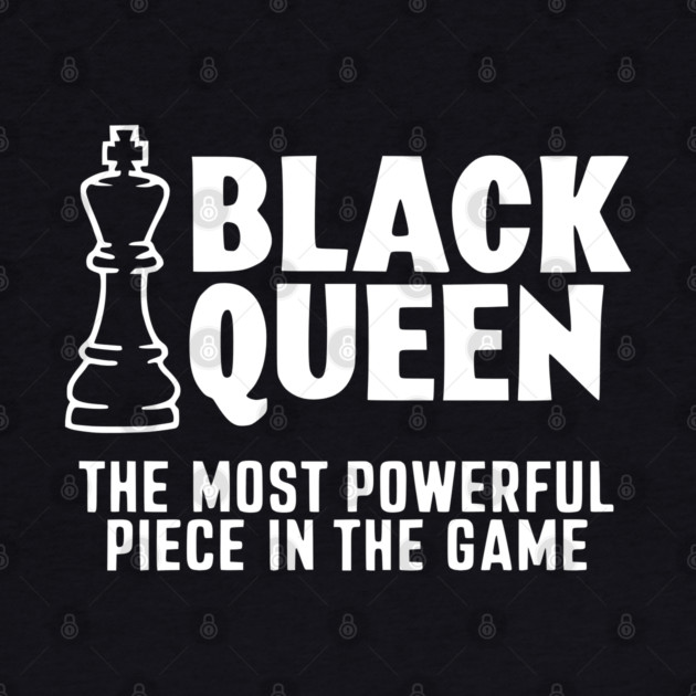 Black Queen The most powerful piece in the game by UrbanLifeApparel