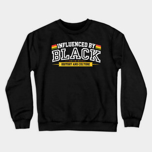 Influenced By Black History and Culture Crewneck Sweatshirt