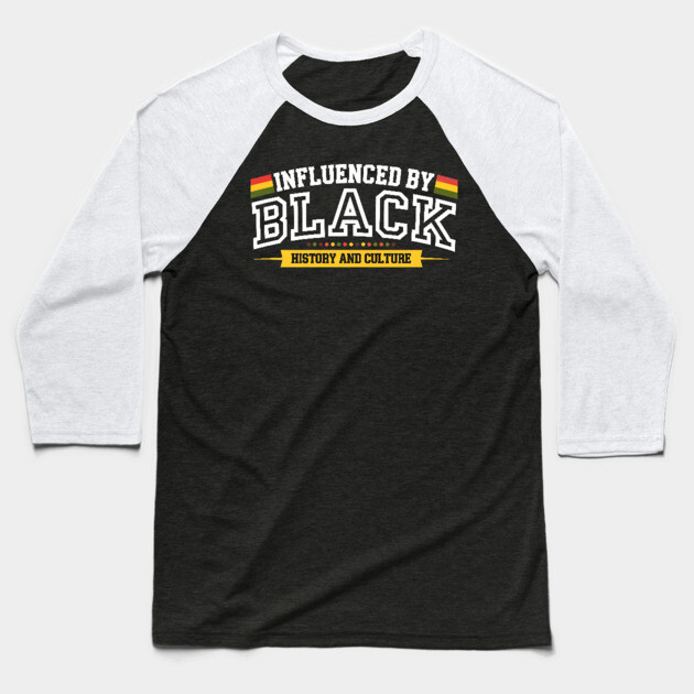 Influenced By Black History and Culture Baseball T-Shirt by UrbanLifeApparel