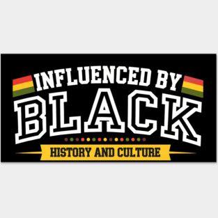 Influenced By Black History and Culture Posters and Art