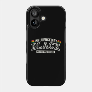 Influenced By Black History and Culture 2 Phone Case