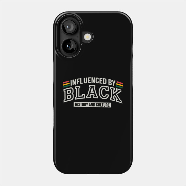 Influenced By Black History and Culture 2 Phone Case by UrbanLifeApparel
