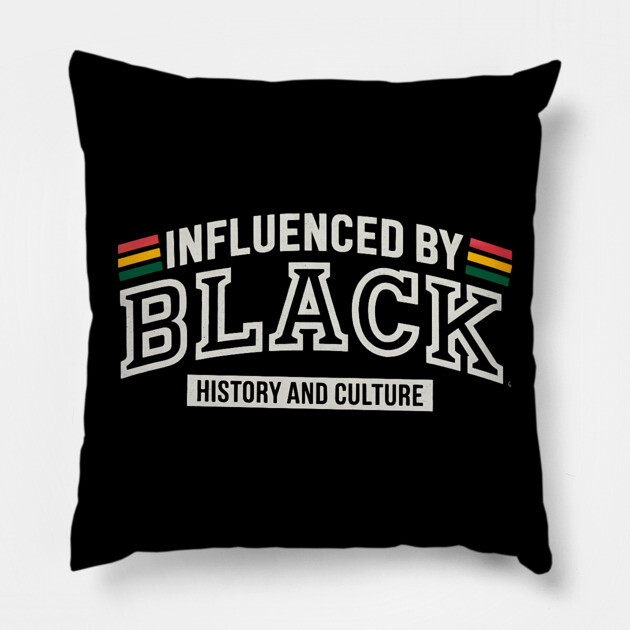 Influenced By Black History and Culture 2 Pillow by UrbanLifeApparel