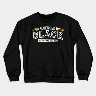 Influenced By Black History and Culture 2 Crewneck Sweatshirt