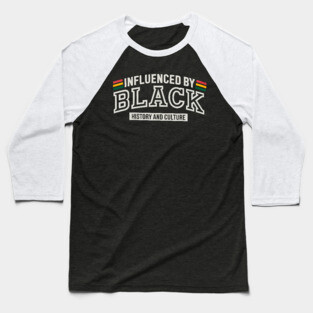 Influenced By Black History and Culture 2 Baseball T-Shirt