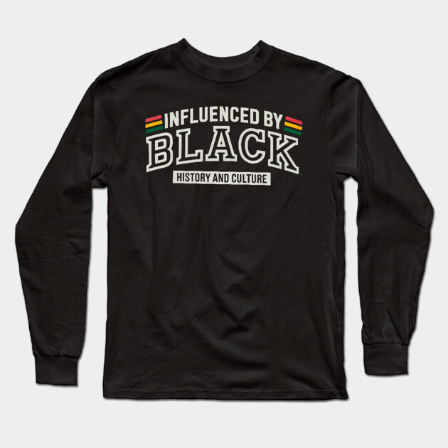 Influenced By Black History and Culture 2 Long Sleeve T-Shirt by UrbanLifeApparel
