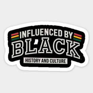 Influenced By Black History and Culture 2 Magnet