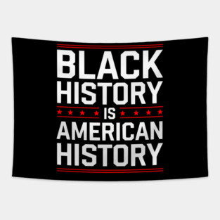 Black History is American History Tapestry