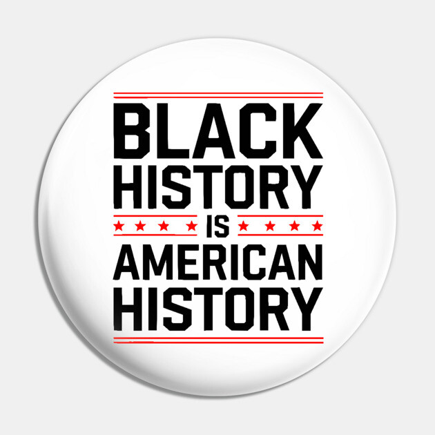 Black History is American History 2 Pin by UrbanLifeApparel