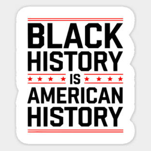 Black History is American History 2 Magnet