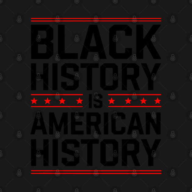 Black History is American History 2 by UrbanLifeApparel