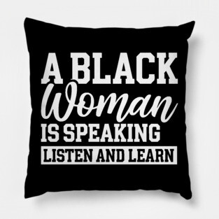 A Black Woman Is Speaking Pillow