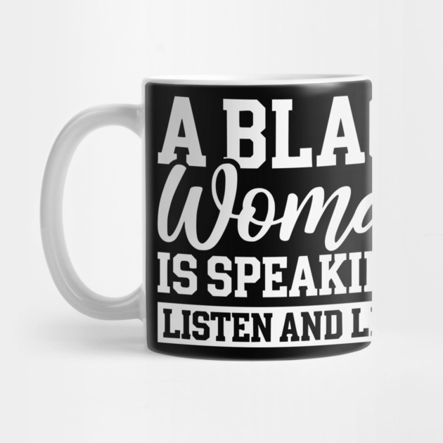 A Black Woman Is Speaking by UrbanLifeApparel