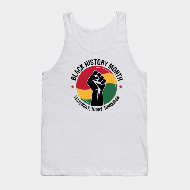 Black History Month Yesterday Today Tomorrow Tank Top by UrbanLifeApparel