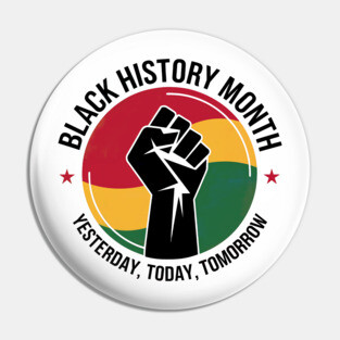 Black History Month Yesterday Today Tomorrow Pin