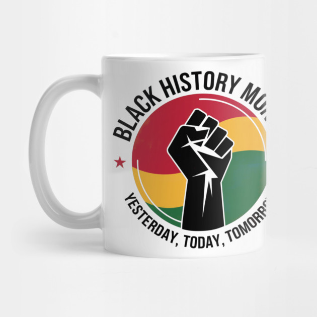 Black History Month Yesterday Today Tomorrow by UrbanLifeApparel