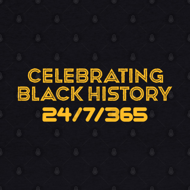 Celebrating Black History 24/7/365 by UrbanLifeApparel