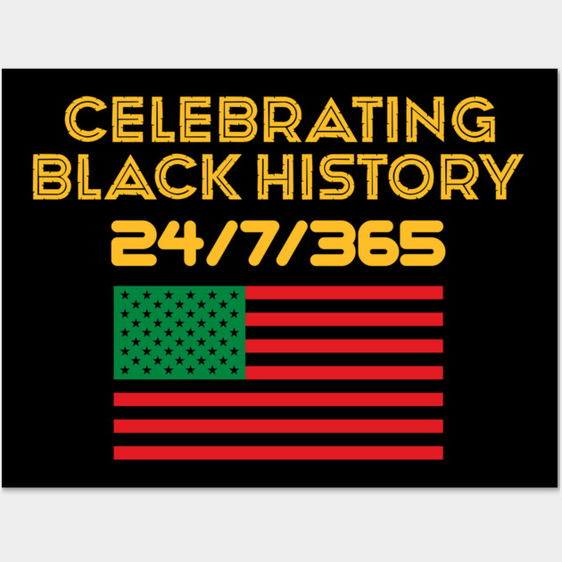 Celebrating Black History 24/7/365 Pan African Flag Wall Art by UrbanLifeApparel
