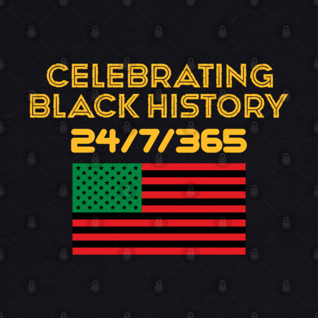 Celebrating Black History 24/7/365 Pan African Flag by UrbanLifeApparel