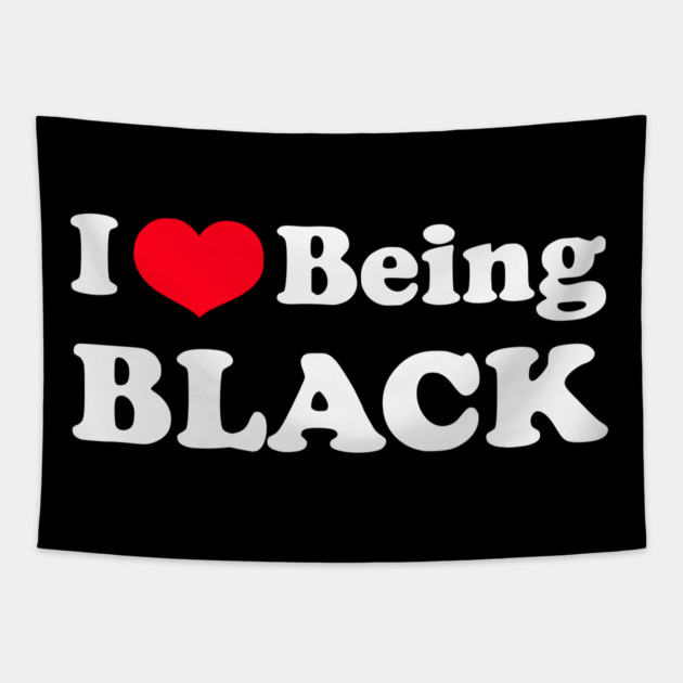I Love Being Black Tapestry by UrbanLifeApparel
