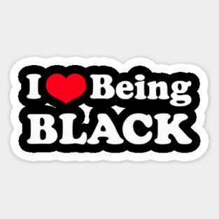 I Love Being Black Magnet