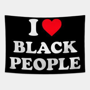 I Love Black People Tapestry