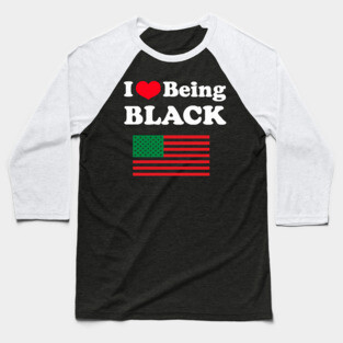 I Love Being Black Pan African Flag Baseball T-Shirt