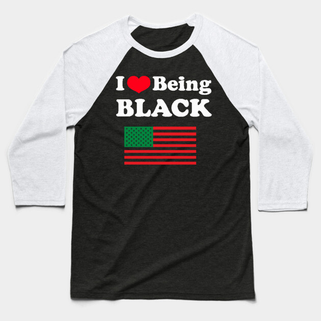 I Love Being Black Pan African Flag Baseball T-Shirt by UrbanLifeApparel