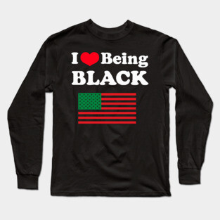 I Love Being Black Pan African Flag Long Sleeve T-Shirt