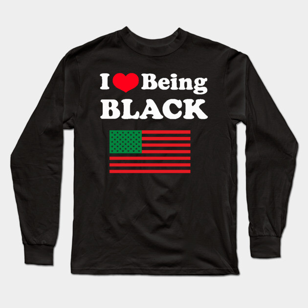 I Love Being Black Pan African Flag Long Sleeve T-Shirt by UrbanLifeApparel