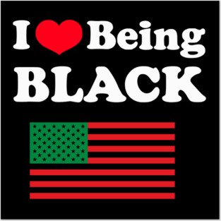 I Love Being Black Pan African Flag Posters and Art