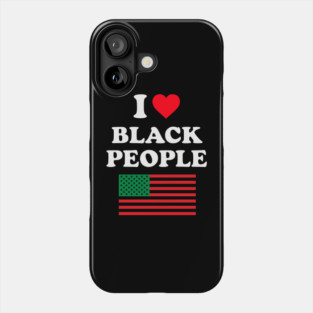 I Love Black People Pan African Flag Phone Case